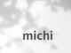 michi【7/1　NEW OPEN（予定）】の写真