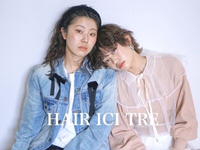 ヘアーアイストゥーレ(HAIR ICI TRE)