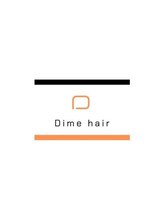 Dime hair【ダイム ヘアー】