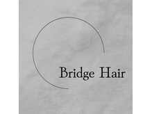 ブリッジ ヘアー(bridge hair)