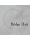 ブリッジ ヘアー(bridge hair)の写真/〈似合う〉×〈なりたい〉を考えカウンセリングに重点を置いています。ご自宅でのスタイリングも簡単に♪