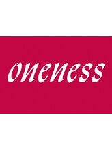 oneness 【ワンネス】