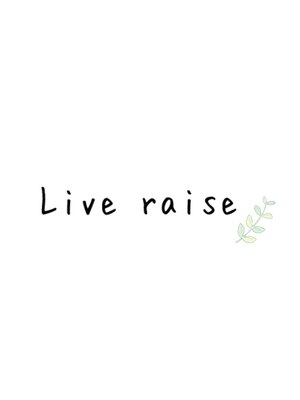 リブレイズ(Live raise)