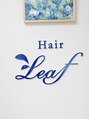 ヘアリーフ(Hair Leaf)/Hair Leaf（ヘアーリーフ）