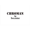 クローマン バイ ビカム(CHROMAN by become)のお店ロゴ