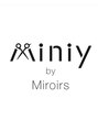 ミニィバイミラーズ(Miniy by Miroirs) しばらくミニィバイミラーズで営業させていただきます。