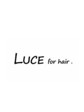 ルーチェ(LUCE for hair.) LUCE  