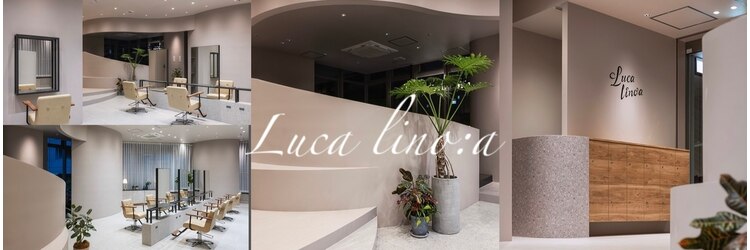ルカ リノア(Luca lino:a)のサロンヘッダー
