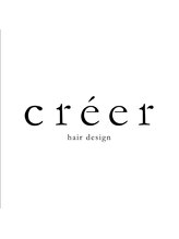 クレエ ヘアー デザイン(creer hair design)