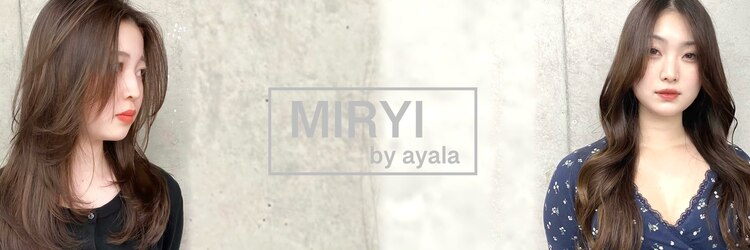 ミリィバイアヤラ 船橋店(MIRYI by ayala)のサロンヘッダー