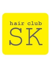 hair club SK 【ヘアクラブ エスケー】