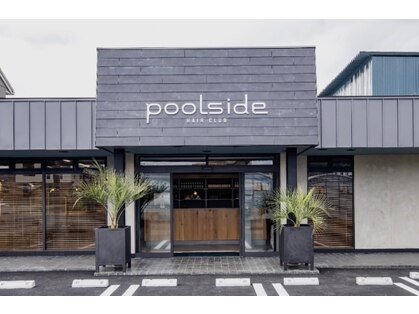 poolside hairclub【プールサイド　ヘアクラブ】