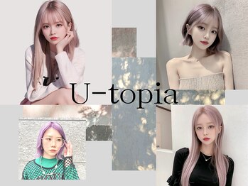 U-topia　【ユートピア】