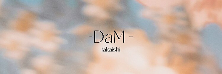 ダム(DaM)のサロンヘッダー