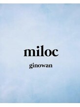 miloc 宜野湾店 【ミロク】
