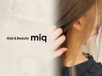 ミック ヘアアンドビューティー 大山店(miq  Hair&Beauty)の写真