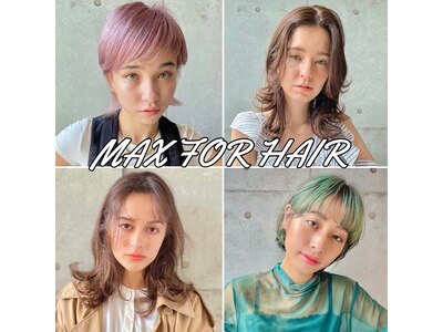 マックス フォー ヘアー(MAX FOR HAIR)