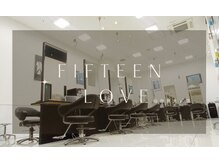 ヘアーアンドネイル フィフティーン ラブ 仙台泉大沢店(Hair&Nail Fifteen Love)