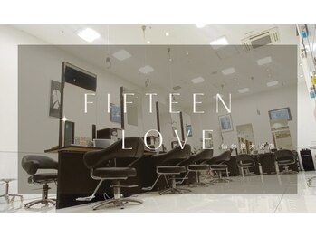 Hair&Nail Fifteen Love仙台泉大沢店【ヘアアンドネイル　フィフティーン ラブ】