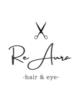 Re Aura -hair&eye-【リオーラ】