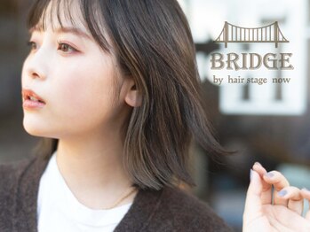 BRIDGE by hair stage now【ブリッジ バイ ヘアステージナウ】