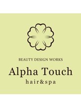 Alpha Touch【アルファタッチ】【5月6日NEW OPEN(予定)】
