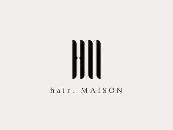 hair.MAISON【ヘアメゾン】