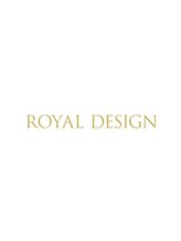 ROYAL DESIGN【ロイヤル デザイン】