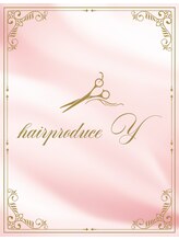 hairproduce　y【ヘアプロデュース ワイ】