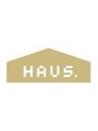 ハウス(HAUS.)/HAUS.