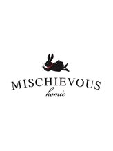 ミスチバス ホーミー(MISCHIEVOUS homie) MISCHIE VOUShomie