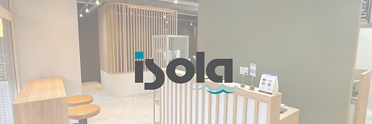 イゾラ(isola)のサロンヘッダー