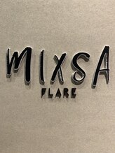 MIXSA FLARE  【ミキサ フレア】