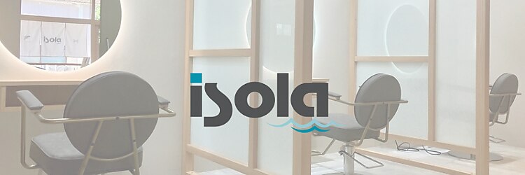 イゾラ(isola)のサロンヘッダー
