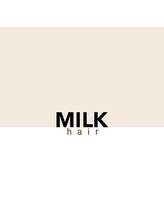 ミルクヘアー(MILK HAIR) ミルク 