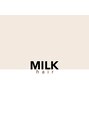 ミルクヘアー(MILK HAIR) ミルク