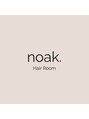 noak. Hair Room【12月1日 NEW OPEN(予定)】/吉原 芙美子
