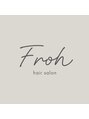 フロウ(Froh)/Froh