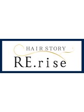 HAIR STORY RE.rise 【ヘアーストーリー　リ.ライズ】
