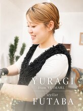 ユラギフロムユイマァル 水島店(YURAGI from YUIMARL)&nbsp;FUTABA 