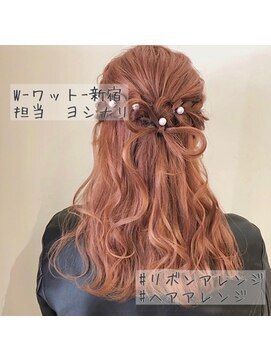 ワット 原宿店(W) Wワット新宿担当ヨシナリ＊ゆるふわリボンアレンジ☆