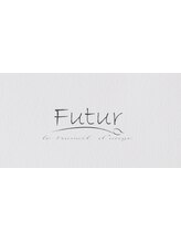 Futur【フチュール】