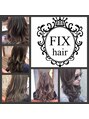 フィックス ヘアー(FIX hair) FIX- hair スタイル
