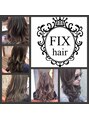 フィックス ヘアー(FIX hair) FIX- hair スタイル