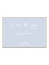 【次世代ブリーチ】ただのブリーチじゃ、物足りない。エフェクトブリーチで、ダメージレス×高発色を両立。