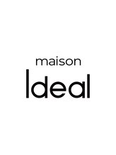 メゾンイデアル(maison Ideal) maison Ideal