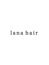 lana hair【ラナヘアー】