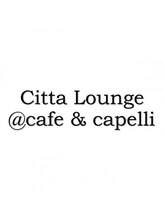 Citta Lounge@cafe&capelli
