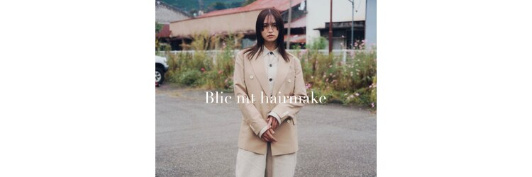 ブリックマウントヘアメイク(Blic mt hair make)のサロンヘッダー