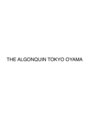 ザ アルゴンキン トウキョウ オヤマ(THE ALGONQUIN TOKYO OYAMA)/THE ALGONQUIN TOKYO oyama